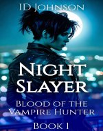 Night Slayer (Blood of the Vampire Hunter Book 1) - Book Cover