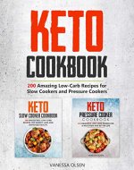 Keto Cookbook: 200 Amazing Recipes for Slow Cookers and Pressure Cookers - Book Cover