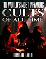 The World's Most Infamous Cults of All Time - Book Cover