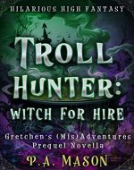Troll Hunter: Witch for Hire: A hilarious high fantasy witch series - Book Cover