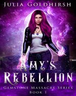 Amy's Rebellion (Gemstone Massacre Book 1) - Book Cover