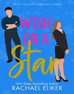 Wish on a Star: A Sweet Romantic Comedy (Fools for Love Romantic Comedy Book 7) - Book Cover