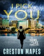 I Pick You: A High-Voltage Contemporary Christian Fiction Thriller (Signs of Life Series Book 3) - Book Cover
