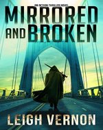 Mirrored and Broken: An Action Thriller Novel (Justin Lakes Urban Fantasy Thriller Series Book 2) - Book Cover