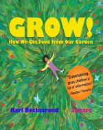 GROW: How We Get Food from Our Garden (Food Books for Kids Book 3) - Book Cover