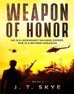 Weapon of Honor: He is a legendary salvage expert, she is a retired assassin - Super-fast, action adventure, thriller, flying & espionage (Morgan Fox Adventure Series Book 4) - Book Cover