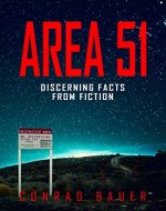 Area 51 Discerning Facts from Fiction: Paranormal Activities: UFOs, Extra Terrestials. Alien Encounters - Book Cover