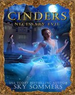 Cinders: Necessary Evil: A Twisted Cinderella Fairy Tale Retelling (Magic Mirrors Saga Book 1) - Book Cover