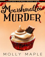 Marshmallow Murder: A Small Town Cupcake Cozy Mystery (Cupcake Crimes...