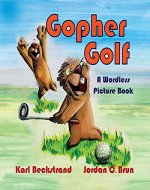 Gopher Golf: A Wordless Picture Book (Stories Without Words 3) - Book Cover