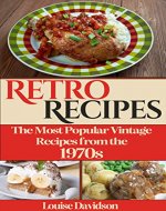 Retro Recipes The Most Popular Vintage Recipes from the 1970s - Book Cover