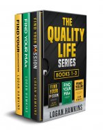 The Quality Life Series, Books 1-3: Live the Way you Want and Discover Your Purpose, Improve Work Productivity with Time Management Magic, Get Your Life ... Clutter-Free (Time Management Solution) - Book Cover