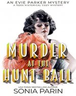 Murder at the Hunt Ball : A 1920s Historical Cozy Mystery (An Evie Parker Mystery Book 10) - Book Cover