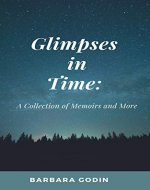 Glimpses in Time: A Collection of Memoirs and More - Book Cover