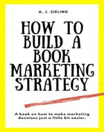 How To Build A Book Marketing Strategy (Writer's Reach) - Book Cover
