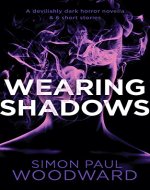 Wearing Shadows: A devilishly dark horror novella & 9 short stories (Wearing Horror) - Book Cover