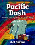 PACIFIC DASH: From Asia Vagabond to Casino King - Book Cover
