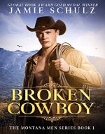 Broken Cowboy: The Montana Men Series Book 1 - Book Cover
