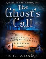The Ghost's Call: Small town paranormal women's fiction (Afterlife Calls Book 1) - Book Cover
