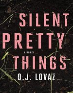 Silent Pretty Things: A Novel - Book Cover