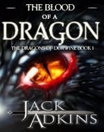 The Blood of a Dragon: A Humorous Epic Fantasy Adventure (The Dragons of Dorwine Book 1) - Book Cover