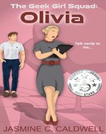 The Geek Girl Squad: Olivia: A nerdy sports/fake relationship romance - Book Cover