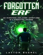 Forgotten Erf: An inventor's unplanned adventures in a forgotten universe (an amusing novel) - Book Cover