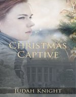 Christmas Captive: A Clean Romantic Suspense Novella (The Davenport Series) - Book Cover