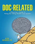 Doc-Related: A Physician's Guide to Fixing Our Ailing Health Care System - Book Cover