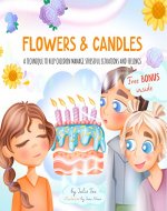 Flowers & Candles: A Technique to Help Children Manage Stressful Situations and Feelings (Manage Your Emotions Book 2) - Book Cover