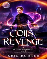 Coils of Revenge: A YA urban fantasy novel (Aeterna Chronicles Book 2) - Book Cover