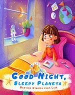 Good Night, Sleepy Planets | Bedtime Stories from Lisa: Bedtime story for children 4-8 years old | A magical journey through the solar system! - Book Cover
