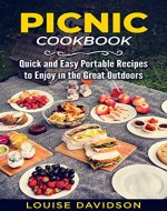Picnic Cookbook: Quick and Easy Portable Recipes to Enjoy in the Great Outdoors - Book Cover