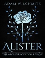 Alister: The Archives of Edgar Brave - Book Cover