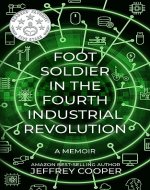 Foot Soldier in the Fourth Industrial Revolution: A Memoir - Book Cover