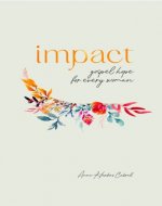 Impact: Gospel Hope For Every Woman (Books For Christian Women Book 2) - Book Cover