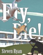 Fly, Die!: A dark and moving satire (Freddy Miescher Book 1) - Book Cover