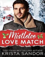 Mistletoe Love Match: an Enemies-to-Lovers Holiday Romance (Love Match Legacy Book 1) - Book Cover