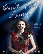 Don't Fade Away: A Ghost Story - Book Cover