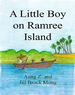 A Little Boy on Ramree Island: A true story about growing up on an island in the Bay of Bengal - Book Cover