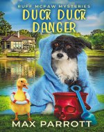 Duck Duck Danger: A Cozy Animal Mystery (Ruff McPaw Mysteries Book 1) - Book Cover