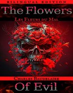 The Flowers of Evil - Les Fleurs du Mal : (Bilingual Edition - French and English) (French Edition) - Book Cover