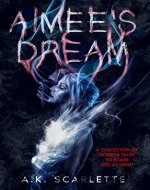 AIMEE'S DREAM: A COLLECTION OF HORROR TALES TO SCARE YOU AT NIGHT - Book Cover