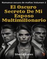 El Oscuro Secreto De Mi Esposo Multimillonario Volumen2: Romance oscuro de mafias (Spanish Edition) - Book Cover