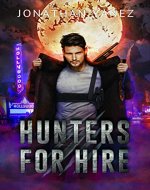 Hunters for Hire : An Urban Fantasy Action Adventure - Book Cover