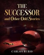 The Successor and Other Odd Stories - Book Cover