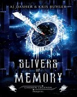 Slivers of Memory: A YA fantasy prequel to Chosen Legends