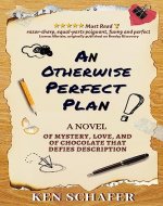 An Otherwise Perfect Plan: A Novel of Mystery, Love, and of Chocolate That Defies Description - Book Cover