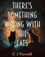 There's Something Wrong With The Cats: A zero-to-hero sci-fi mystery - Book Cover
