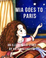 Mia Goes to Paris: An Illustrated Story - Book Cover